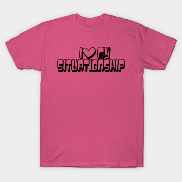 Y2K I Love My Situationship Vintage Aesthetic Y2K Vintage 'Don't Be Jealous.' T-Shirt Retro Streetwear Celebrity Fashion T-Shirt by Crazyshirtgifts